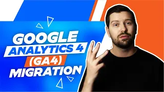 Google Analytics 4 (GA4) Migration