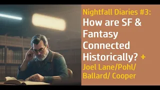 Nightfall Diaries #3: How did Fantasy & SF emerge historically? +Joel Lane Ballard & Pohl Haul #sf