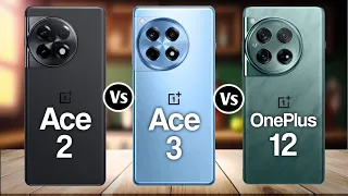 OnePlus Ace 2 Vs OnePlus Ace 3 Vs OnePlus 12