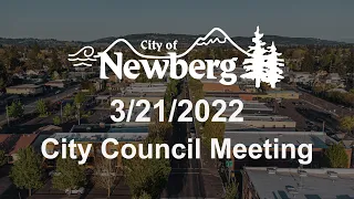 Newberg City Council - March 21, 2022 Meeting