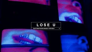 (FREE) PARTYNEXTDOOR Type Beat X Drake Type Beat - "Lose U" | Smooth R&B Instrumental