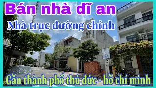 Bán nhà mặt tiền đường chính | nhà đẹp | nhà mới | bán nhà dĩ an gần tp thủ đức (796)