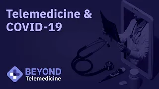 Beyond Telemedicine 2020: Telemedicine & COVID-19