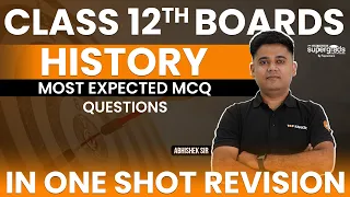 Class 12th HISTORY | Class 12th Most Expected MCQ Questions | Class 12th History One Shot Revsion