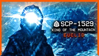 SCP-1529 │ King of the Mountain │ Euclid │ Uncontained SCP