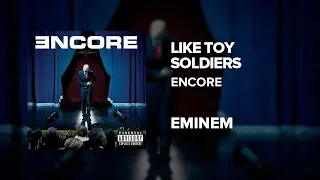 Eminem — Like Toy Soldiers (Encore)