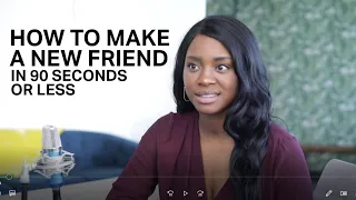 How to Make Friends in 90 Seconds or Less/ How to Make a Good First Impression/ Friendship Coach