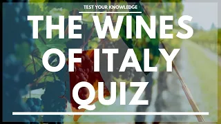 The Wines of Italy Quiz - WSET style questions to test your knowledge