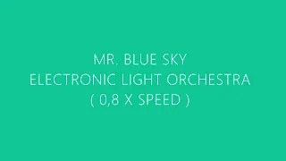 Mr. Blue Sky - Electronic light orchestra ( slowed to 0,8 x speed )