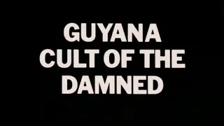 GUYANA: CULT OF THE DAMNED - (1979) Trailer