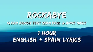 Clean Bandit feat Sean Paul & Anne Marie - Rockabye 1 hour / English lyrics + Spain lyrics