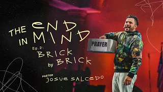 The End In Mind Part 2: Brick By Brick - Pastor Josue Salcedo | RMNT YTH