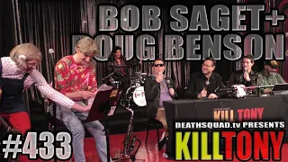 KILL TONY #433 - BOB SAGET + DOUG BENSON