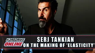 Serj Tankian On The Making of 'Elasticity' | HardDrive Online