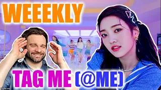 Reacting to WEEEKLY 위클리 - TAG ME (@ME) M/V For The First Time! LEGIT BOP! 😍🤯