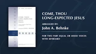 Come, Thou Long-Expected Jesus | Arr. John Behnke