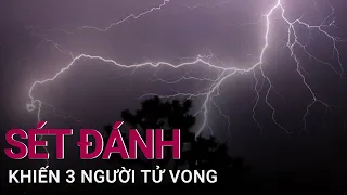 Thái Bình: Xót xa 3 người bị sét đánh tử vong khi đang trên đường đi làm về | VTC Now