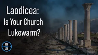 Who is Laodicea? What Does It Mean To Be Lukewarm?