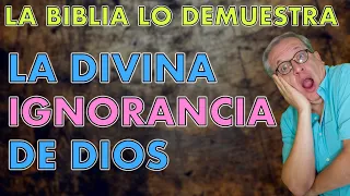 F.E.V. 121 ¡DIOS ES UN IGNORANTE! LO DICE LA BIBLIA