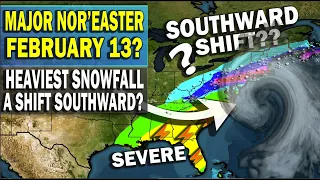 Major Nor'easter A Shift South? Feb 13 With Heavy Snow, & Winter Storm Conditions! Polar Vortex!