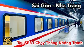 (4K) TÀU SE8 I B.ao Cả Toa I Train trip SAI GON to NHA TRANG.