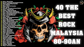 40 THE BEST ROCK MALAYSIA 80-90AN - LAGU JIWANG MALAYSIA 90AN POPULER - LAGU LAMA MALAYSIA POPULER