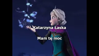 Katarzyna Łaska - Mam tę moc   * karaoke * (z filmu "Kraina lodu")