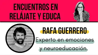 ¿Cómo funciona el cerebro de un niño? Encuentros en Relájate y educa. Rafael Guerrero.NEUROEDUCACIóN