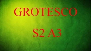 Grotesco S2 A3 - Allvar