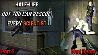 Half-Life: But You Can Rescue Every Scientist (Part 2)  [Part 3 delayed]