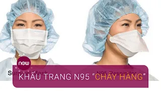 Virus Corona hoành hành, khẩu trang N95 "cháy hàng" | VTC Now