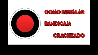 COMO BAIXAR E INSTALAR BANDICAM CRACKEADO!!!