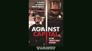 Richard Gilman-Opalsky Against Capital in the Twenty-First Century Book Release