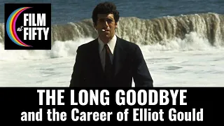 The Long Goodbye and the Career of Elliot Gould | Guest: Katie Bird