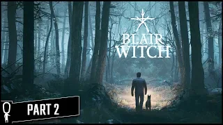 What'd You Find Boy? Oh Dear God - BLAIR WITCH - Part 2 - Lets Play Gameplay