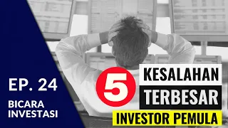 5 Kesalahan Terbesar Sebagai Investor Pemula | DBI Ep. 24