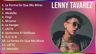 Lenny Tavarez 2024 MIX Las Mejores Canciones - La Forma En Que Me Miras, Hola, Medallo, Elegí