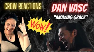 Dan Vasc - Amazing Grace (metal singer)reaction- so unexpected in the BEST possible way. WOW 🤯🔥❤️