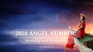 2020 Angel Number: Meaning and Symbolism