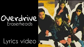 OVERDRIVE/ERASERHEADS,LYRICS VIDEO#eraserheads #opm#lyricsvideo