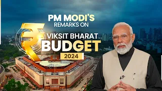 Union Budget 2024 LIVE: PM Modi's remarks on Viksit Bharat Budget