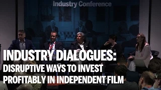 INDUSTRY DIALOGUES | Disruptive Ways To Invest Profitably In Indepenent Film | TIFF Industry 2014