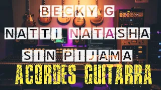 Becky G, Natti Natasha 🎸 𝐒𝐢𝐧 𝐏𝐢𝐣𝐚𝐦𝐚 - ACORDES GUITARRA - Chordify