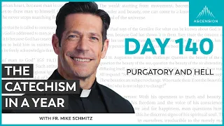 Day 140: Purgatory and Hell — The Catechism in a Year (with Fr. Mike Schmitz)