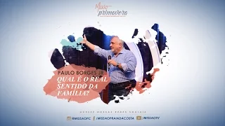 Paulo Jr // Qual é o real sentido da família?