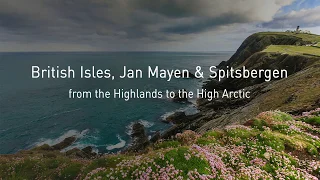 Traveling British Isles, Jan Mayen & Spitsbergen from the Highlands to High Arctic