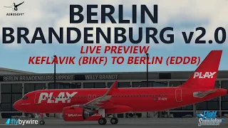 MSFS | Aerosoft Berlin Brandenburg v2.0 PREVIEW! FBW A32NX - Keflavik to Berlin on VATSIM