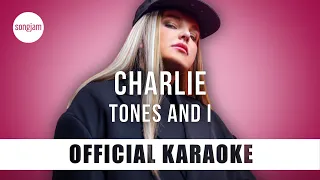 Tones And I - Charlie (Official Karaoke Instrumental) | SongJam