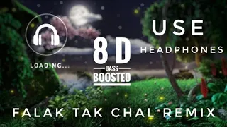 Falak tak chal remix 8D+bass boosted audio.⚡