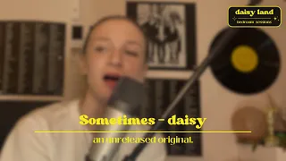 EP 13 DAISY LAND bedroom sessions (Sometimes - daisy) an unreleased original